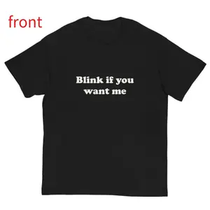 Blink If U Want Me Shirt |   Y2k Funny TShirt |   Hilarious TShirt |   Sarcastic Meme Tee Shirt |   Funny Meme Shirt |   shirt Crewneck Top Streetwear Shortsleeve