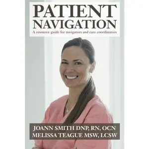 USED-Patient Navigation: A Resource Guide for Navigators and Care Coordinators by Smith DNP, RN, OCN, JoAnn (Paperback)
