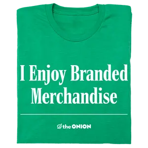 'I Enjoy Branded Merchandise' Headline T-Shirt
