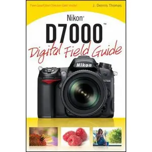 USED-Nikon D7000 Digital Field Guide by J. Dennis Thomas (Paperback)