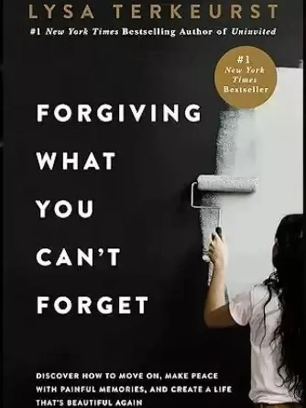 Forgiving What You Can't Forget: Emotional Healing & Recovery Guide to Move On, Find Forgiveness, Build Resilience, Make Peace with Painful Memories, and Create a Beautiful Life Again (Paperback, Self-Help Humanities Book)