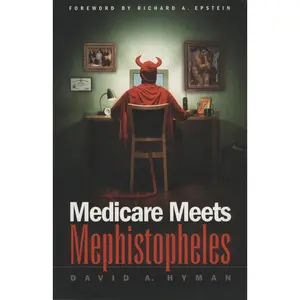 USED-Medicare Meets Mephistopheles by David A. Hyman (Paperback)