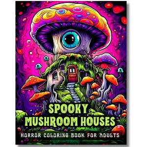 SPOOKY MUSHROOM HOUSES HORROR COLORING BOOK FOR ADULTS: 50 Scary Illustrations for Relaxation, Stress Relief and Inner Peace