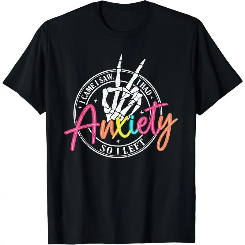 I Came I Saw I Had Anxiety So I Left Depression Skeleton T-Shirt