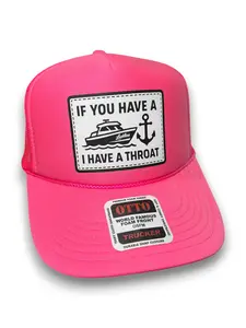 If You Have A Boat I Have A Throat | Funny Women's Adjustable Foam Snapback Trucker Hat by Luckless Outfitters