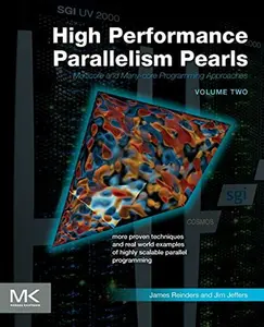 USED-High Performance Parallelism Pearls Volume Two: Multicore and Many-Core Programming Approaches by Jeffers, Jim (Paperback)
