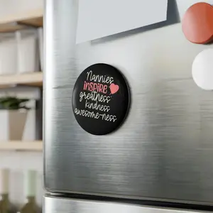 Nanny Nannies Inspire Greatness, Kindness, Awesome-ness Button Magnet, Round (1 & 10 pcs) Black