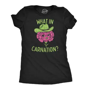 Womens Funny T Shirts What In Carnation Sarcastic Flower Graphic Novelty Tee for Ladies Funny Womens T Shirts Cute Vintage Fashion Casual Ladies T-Shirt Gift Women's Novelty Tees Black -