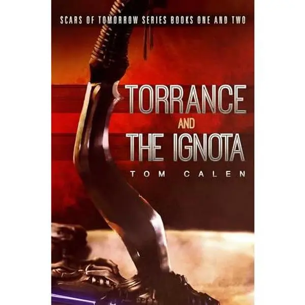 USED-Scars of Tomorrow: Torrance (Book One) and the Ignota (Book Two) by Calen, Tom (Paperback)