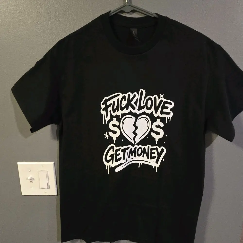 The "Fuck Love Get Money" Tee - Bold Unapologetic Design for Mindset Wear Clean Black T-Shirt