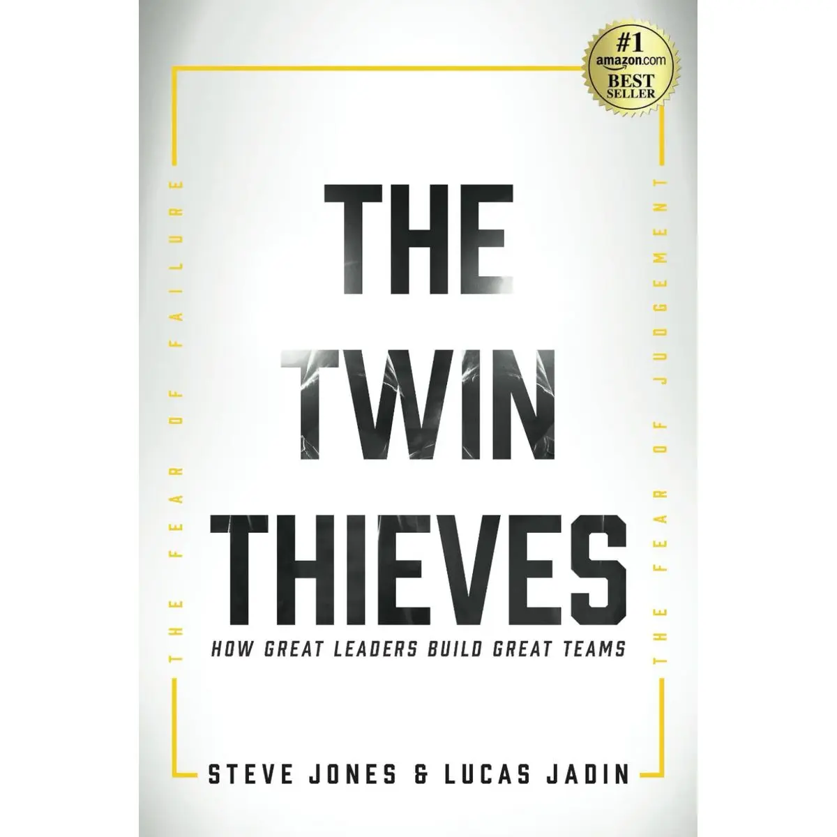 The Twin Thieves: How Great Leaders Build Great Teams Paperback – June 4, 2021