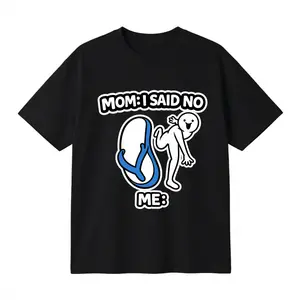 Funny Meme Cotton Oversized T-Shirt Unisex Graphic Print “Mom I Said No Me” Slipper Hit Joke Casual Streetwear Tee