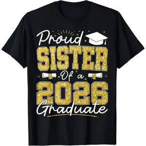 100% Cotton Proud Sister of A 2026 Graduate Senior 2026 Grad Family T-Shirt