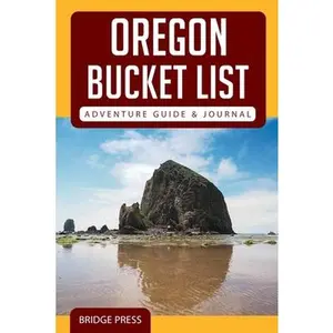 Oregon Bucket List Adventure Guide & Journal -- Bridge Press, Paperback