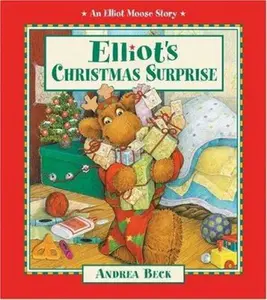 USED-Elliot's Christmas Surprise (Elliot Moose Story) by Andrea Beck (Paperback)