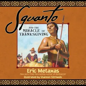 USED Book - Squanto and the Miracle of Thanksgiving: A Harvest Story from Colonial America of How One Native American's Friendship Saved the Pilgrims by Metaxas, Eric (Paperback) - english