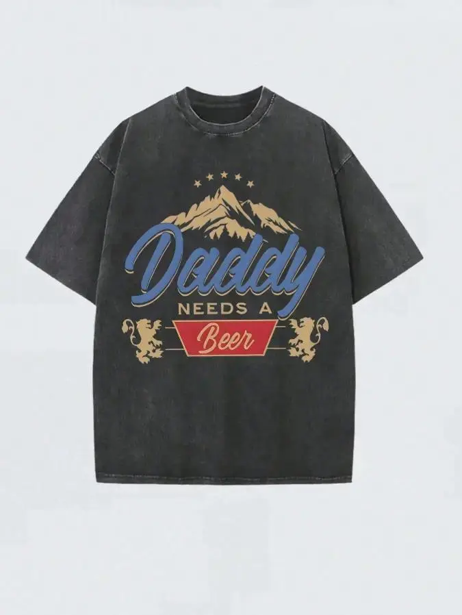 Men’s 230G Heavyweight Cotton Graphic Tee Daddy Needs A Beer Shirt Vintage Washed Print Casual Streetwear Soft Breathable Short Sleeve Crewneck Oversized Boxy Fit Everyday Wear Relaxed Fit Father’s Day Gift Retro Humor Top