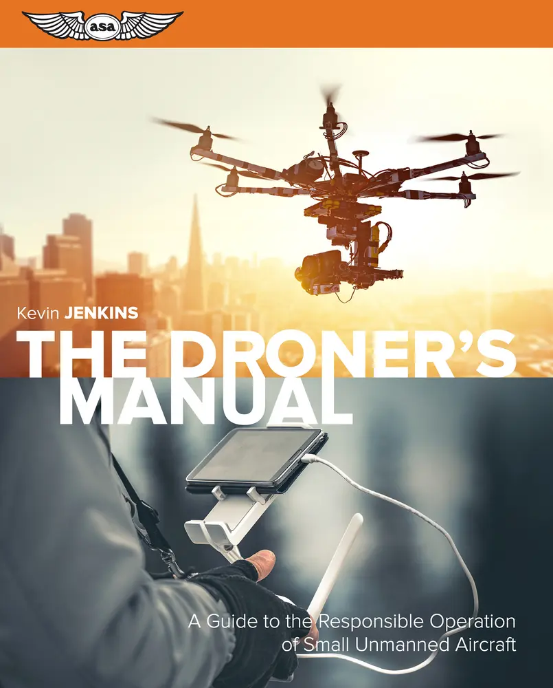USED-The Droner's Manual: A Guide to the Responsible Operation of Small Unmanned Aircraft by Jenkins, Kevin (Paperback)