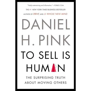 USED-To Sell Is Human: The Surprising Truth about Moving Others by Pink, Daniel H. (Paperback)