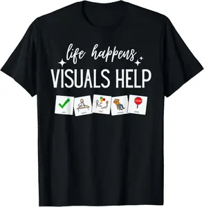 100% Cotton Life Happens Visuals Help, Special Education Teacher Aide Men Women T-Shirt