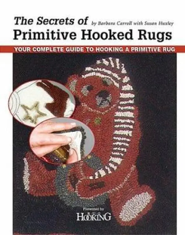 USED Book - Secrets of Primitive Hooked Rugs, The: Your Complete Guide to Hooking a Primitive Rug by Barbara Carroll (Paperback) - english