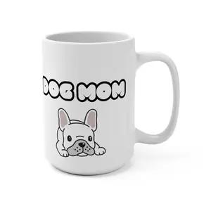 Dog Mom Frenchie Mug 15oz - White Ceramic Coffee Cup