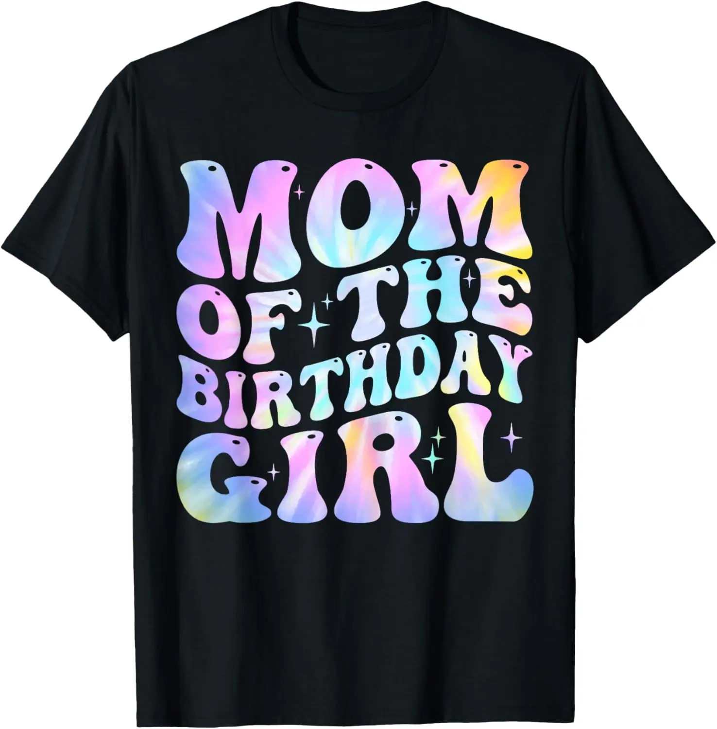 100% Cotton Mom of the Birthday Girl Tie Dye Colorful 1st Bday T-Shirt