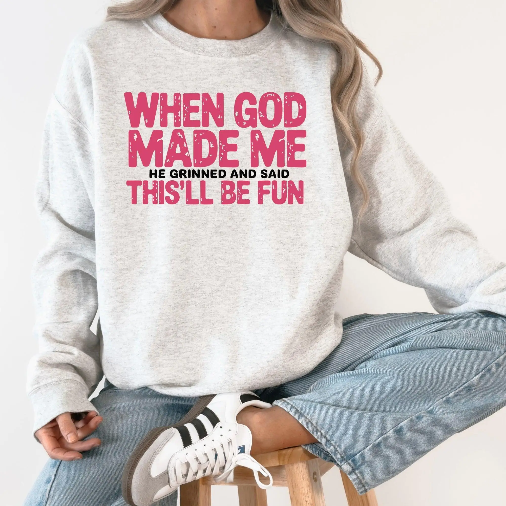 When God Made Me, He Grinned and Said This Will Be Fun, Funny, Sassy, Gospel, Christian Sweatshirt, Crew Neck, Women's, Crewneck