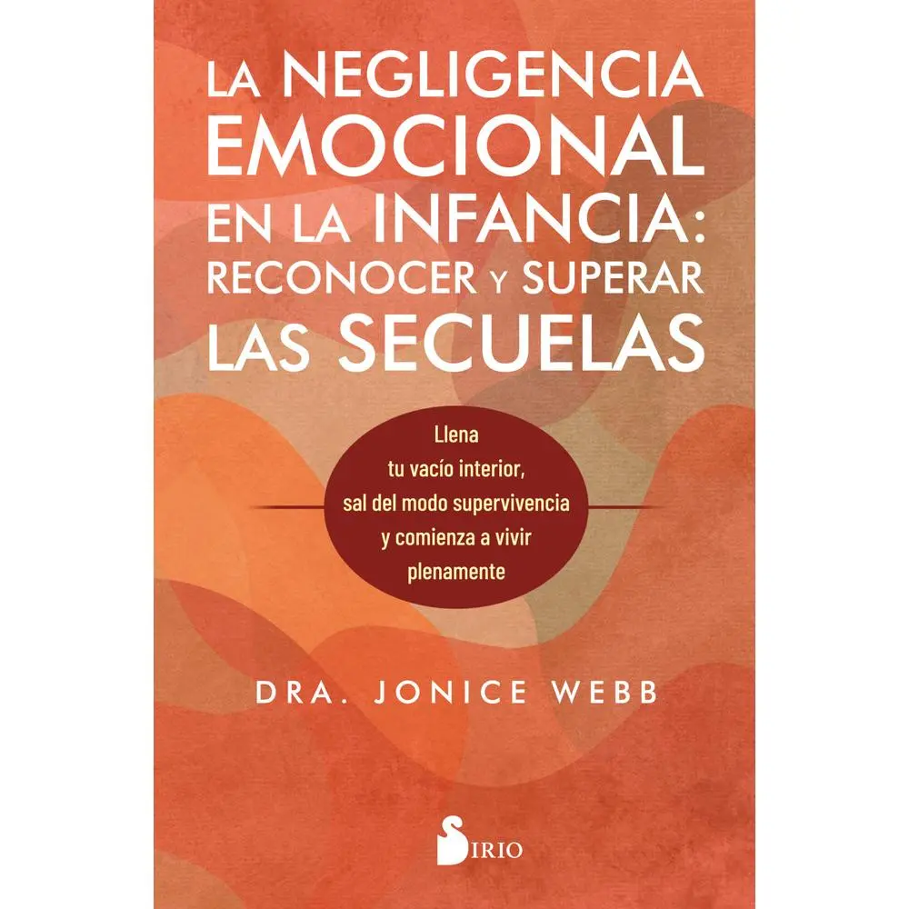 USED-Negligencia Emocional En La Infancia, Las: Reconocer Y Superar Las Secuelas by Webb, Jonice (Paperback)