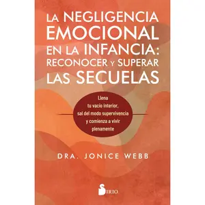 USED-Negligencia Emocional En La Infancia, Las: Reconocer Y Superar Las Secuelas by Webb, Jonice (Paperback)
