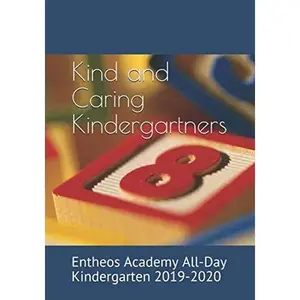 USED-Kind and Caring Kindergartners: Entheos Academy All-Day Kindergarten 2019-2020 by Brandi Rasmussen (Paperback)