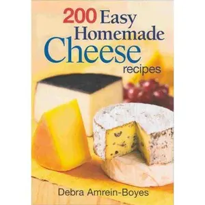 USED-200 Easy Homemade Cheese Recipes: From Cheddar and Brie to Butter and Yogurt by Debra Amrein-Boyes (Paperback)