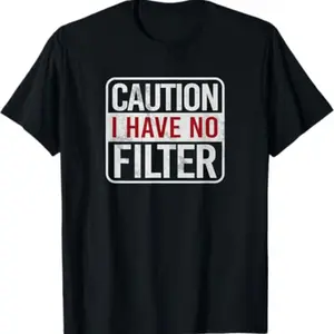 Caution I have no filter Funny sarcastic humor Short Sleeve T-Shirt