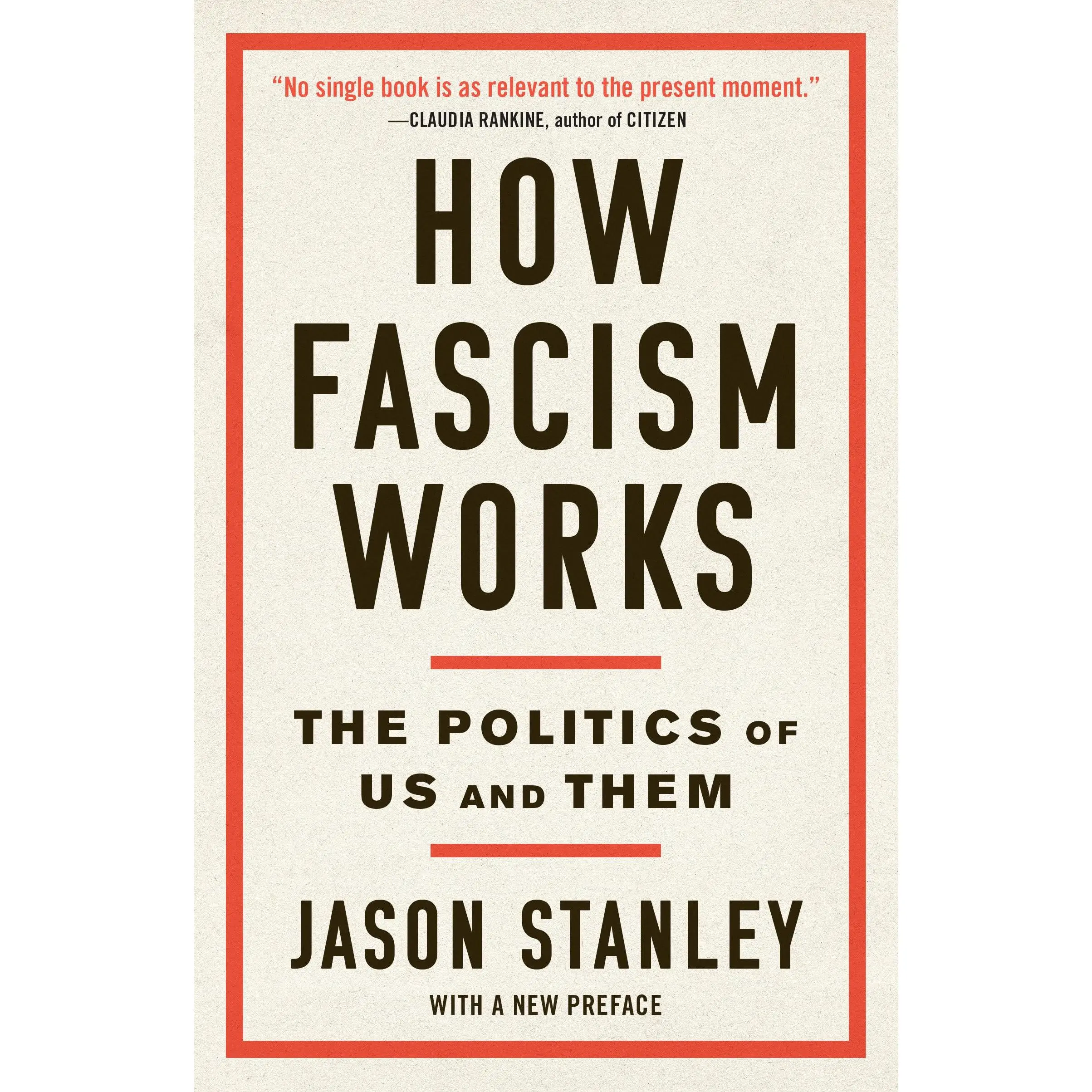 How Fascism Works: The Politics of Us and Them -- Jason Stanley - Paperback
