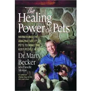 USED-The Healing Power of Pets: Harnessing the Amazing Ability of Pets to Make and Keep People Happy and Healthy by Becker, Marty (Hardcover)