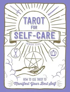 USED-Tarot for Self-Care: How to Use Tarot to Manifest Your Best Self by Siegel, Minerva (Hardcover)
