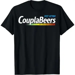 CouplaBeers Couple of Beers Funny Meme Fast Acting T-Shirt graphic t-shirts