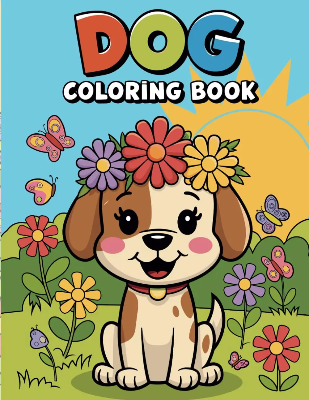Cute Dog Coloring Book For Kids: 50+ Adorable Dog Coloring Pages Featuring Lovable Dogs in Fun Scenes - Perfect for Kids, Toddlers, and Preschoolers!, Paperback