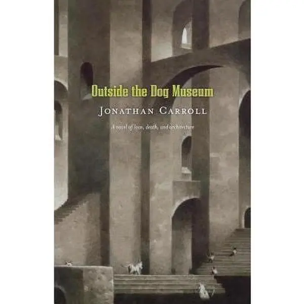 USED-Outside the Dog Museum by Carroll, Jonathan (Paperback)