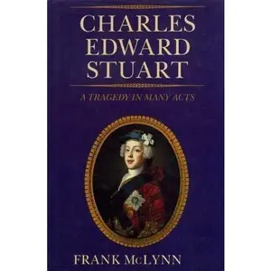 USED-Charles Edward Stuart: A Tragedy in Many Acts by Frank McLynn (Hardcover)