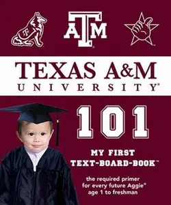 USED-Texas A&m 101: My First Text-board-book (University 101 Board Books) by Brad M. Epstein (Unknown)