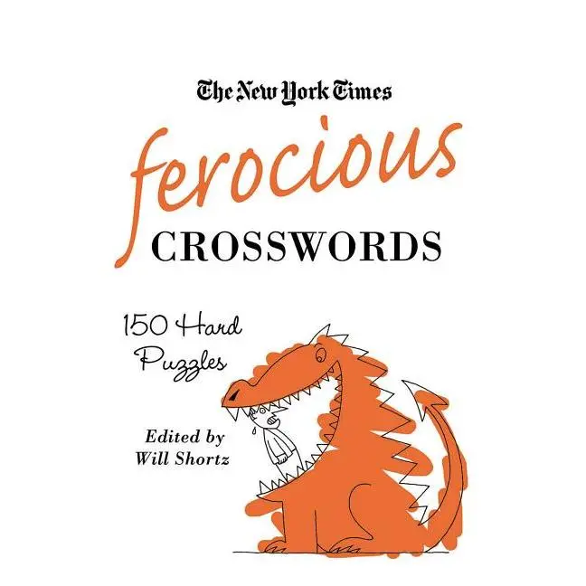 The New York Times Ferocious Crosswords: 150 Hard Puzzles (Paperback)