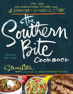 USED-The Southern Bite Cookbook: More Than 150 Irresistible Dishes from 4 Generations of My Family's Kitchen by Little, Stacey (Paperback)