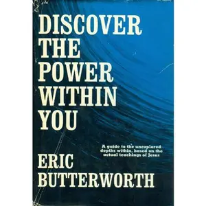 USED-Discover the Power Within You, a guide to the unexplored depths within, based on by Eric Butterworth (Hardcover)