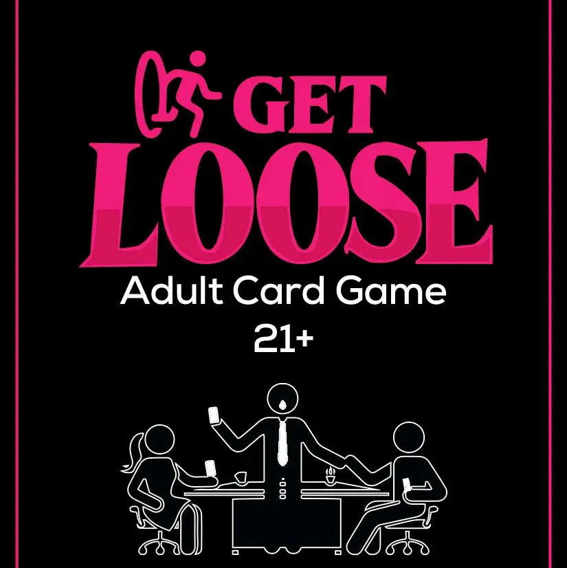 Get Loose Adult Card Game 21+ - Fun for Adults Only