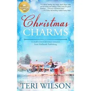USED-Christmas Charms: A Small-Town Christmas Romance from Hallmark Publishing by Wilson, Teri (Paperback)