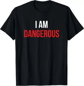 Casual Cotton shortsleeve tees I Am Dangerous T-Shirt