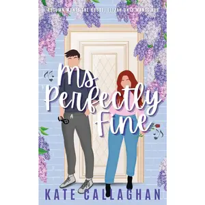 USED-Ms Perfectly Fine: An utterly heart-warming enemies-to-lovers romantic suspense by Callaghan, Kate (Paperback)