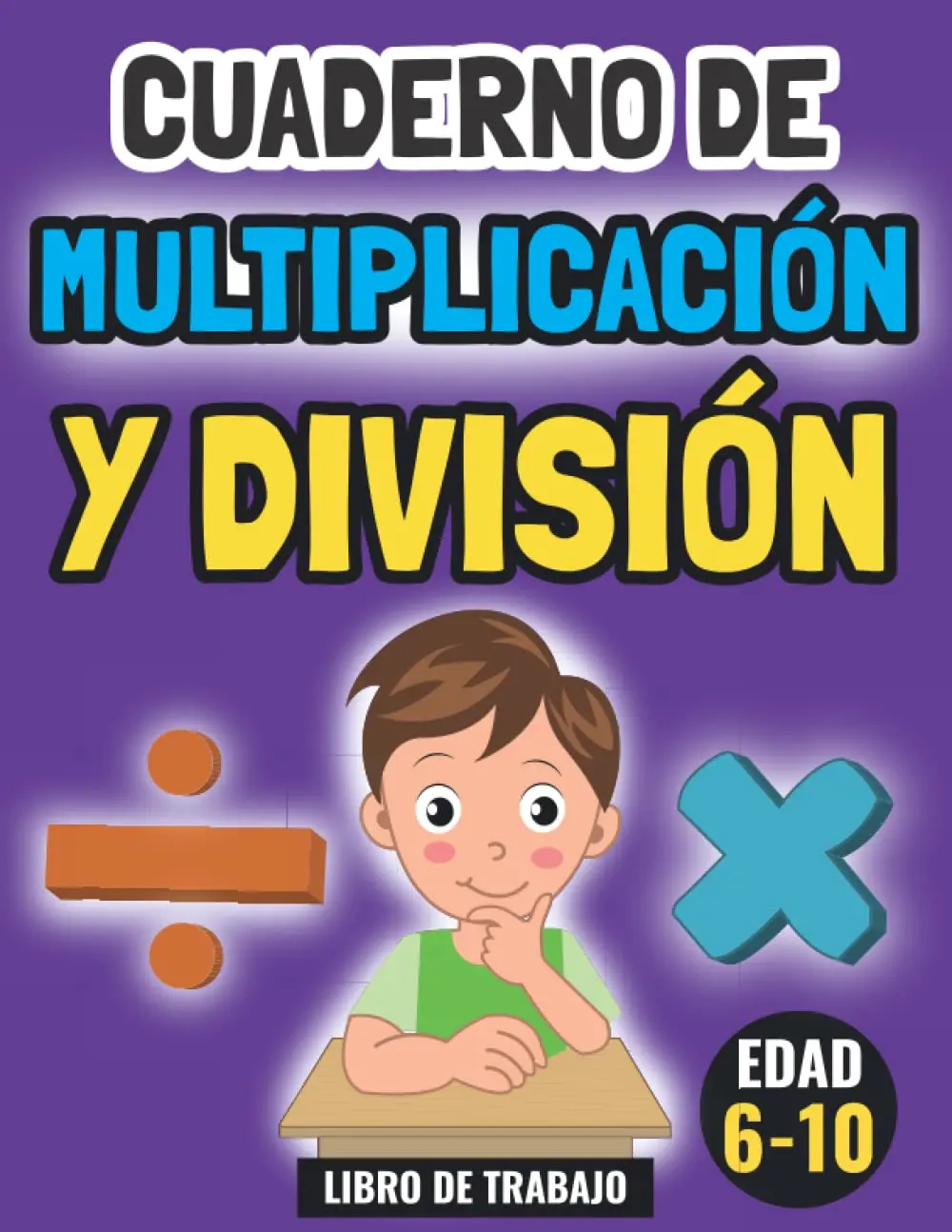 Cuaderno de Multiplicación y División: Una Libreta de Ejercicios Matemáticos para Niños de 6 a 10 años - Práctica Una Página Por Día Para Mejorar en Clase de Tercer Grado (Spanish Edition)