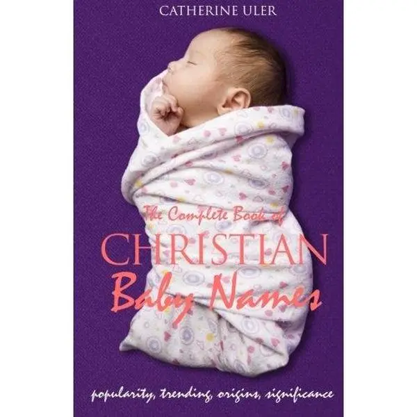 USED Book - The Complete Book of Christian Baby Names: Popularity, Trending, Origin, and Significance by Catherine Uler (Paperback) - english